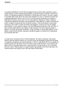 La superficie dell`Albania è di 28.748 km2 (leggermente più piccolo