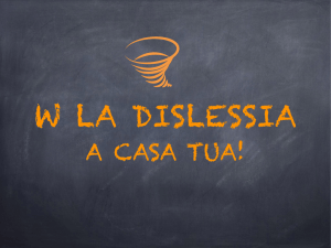 Slide webinar terza parte - W LA DISLESSIA™ A CASA TUA!
