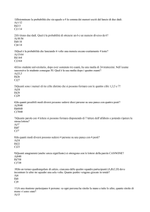 1)Determinare la probabilità che sia uguale a 4 la somma dei