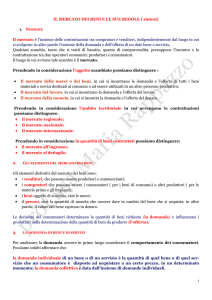 IL MERCATO DEI BENI E LE SUE REGOLE ( sintesi) Il mercato è l