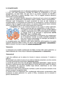 Le emoglobinopatie Le emoglobinopatie sono le alterazioni