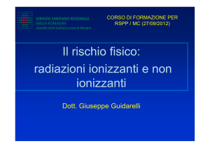 Il rischio fisico: radiazioni ionizzanti e non ionizzanti
