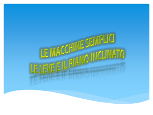le macchine semplici, le leve e il piano inclinato
