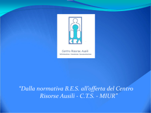 Dalla normativa BES all`offerta del Centro Risorse Ausili - CTS