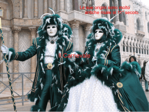 Le sue origini sono molto antiche risale al 11° secolo. Il Carnevale