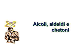 ChimicaOrganicaAlcoliAldeidi