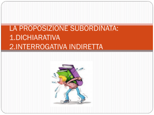 LA PROPOSIZIONE SUBORDINATA: 1.DICHIARITVA 2