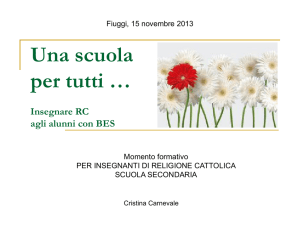 Una scuola per tutti … Insegnare RC agli alunni con BES Il disagio a