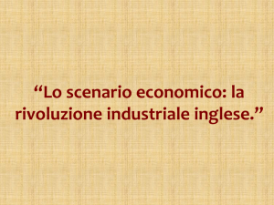 Lo scenario economico: la rivoluzione industriale inglese.