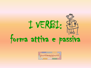 I VERBI La forma attiva e passiva - Punti e Appunti