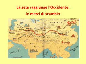 La seta raggiunge l`Occidente: le merci di scambio