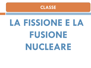 FISSIONE E FUSIONE NUCLEARE prima parte