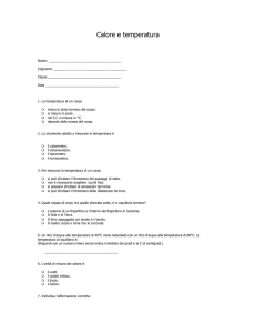 Calore e temperatura Nome: Cognome: Classe Data 1. La