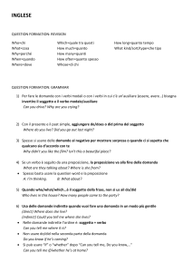 INGLESE QUESTION FORMATION: REVISION Who=chi Which
