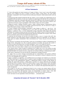 “…un uomo in procinto di partire chiamò i suoi servi e affidò loro i