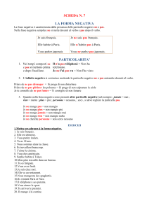SCHEDA N. 7 LA FORMA NEGATIVA La frase negativa è