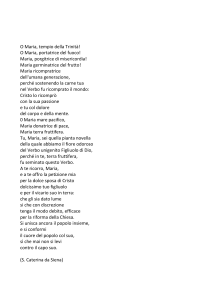 O Maria, tempio della Trinità! O Maria, portatrice del fuoco! Maria