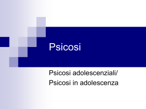 Psicosi in adolescenza - Digilander