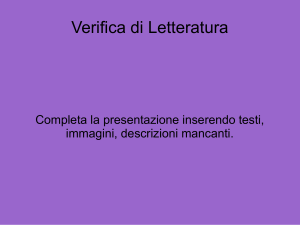 Verifica di Letteratura Completa la presentazione inserendo testi