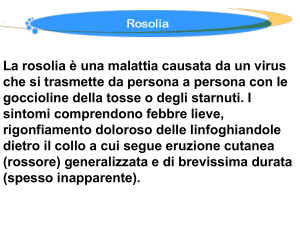 La rosolia è una malattia causata da un virus che si trasmette da