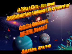 La fisica e l`arte - due modi complementari per - INFN-LNF