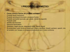 I PRODOTTI COSMETICI Forme chimico fisiche dei prodotti
