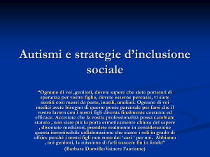 Autismi e strategie d`inclusione sociale “Ognuno di voi ,genitori