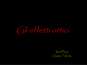 Gli effetti ottici.