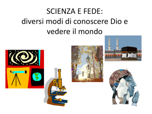 SCIENZA E FEDE: diversi modi di conoscere Dio e vedere il mondo