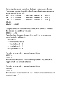 Convertire i seguenti numeri da decimale a binario, scegliendo l