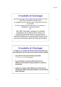 Il modello di Cloninger Il modello di Cloninger