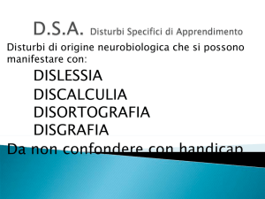 DISLESSIA DISCALCULIA DISORTOGRAFIA DISGRAFIA Da non