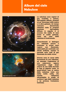 Le nebulose sono regioni di gas rarefatto e polveri, dall`aspetto