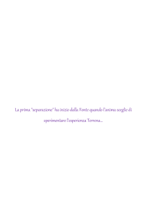 La prima "separazione" ha inizio dalla Fonte quando l`anima sceglie