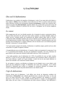 IL DALTONISMO Che cos`è il daltonismo: Le cause: I tipi di