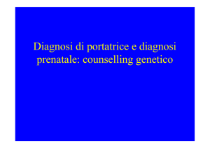 Diagnosi di portatrice e diagnosi prenatale: counselling genetico