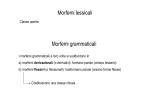 Morfemi lessicali Morfemi grammaticali
