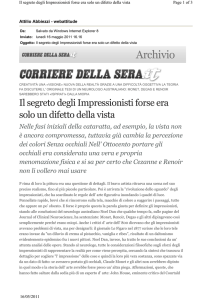 Nelle fasi iniziali della cataratta, ad esempio, la vista non è ancora