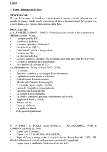 I corsi 1) Corso- Informatica di base DESCRIZIONE Il corso ha lo