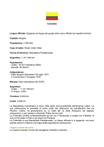 Colombia Lingua ufficiale: Spagnolo (le lingue dei gruppi etnici