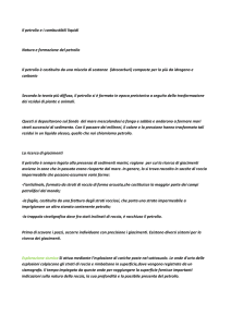 Il petrolio e i combustibili liquidi Natura e formazione del petrolio Il