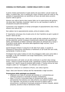 CONSIGLI DI PROFILASSI / IGIENE ORALE DOPO I 6 ANNI Il primo