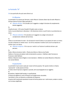 La Particella “Si” Si riflessivo Si passivante