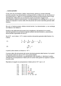 numeri periodici E` ben noto che una frazione, ridotta i minimi