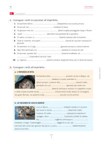 1. Coniugare i verbi tra parentesi all`imperfetto. 2. Coniugare i verbi