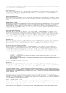 Ad eccezione dello studio elettrofisiologico (SEE), non è necessario