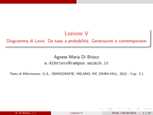 Lezione V - Diagramma di Lexis. Da tassi a probabilità. Generazioni