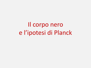 Il corpo nero e l`ipotesi di Planck