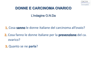 1. Cosa sanno le donne italiane del carcinoma all`ovaio? DONNE E