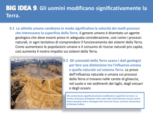 BIG IDEA 9. Gli uomini modificano significativamente la Terra.